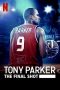 Tony Parker The Final Shot (2021)